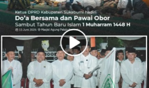 DPRD Kabupaten Sukabumi Hadiri Do’a Bersama Sambut Tahun Baru Islam 1 Muharram 1448 H
